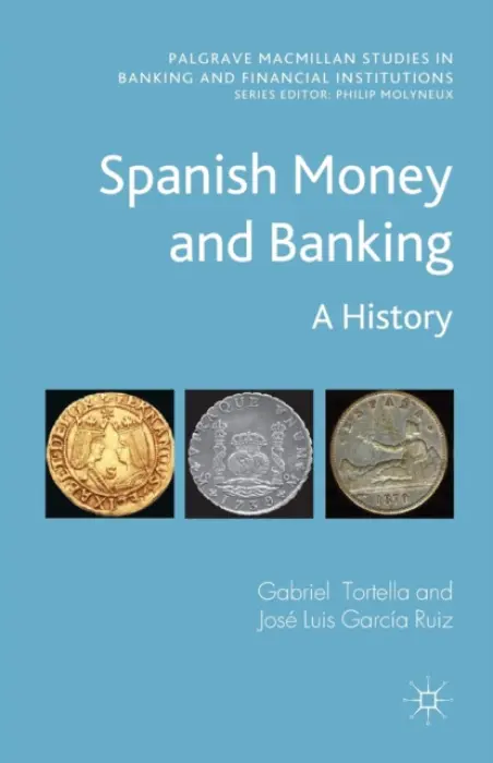 Spanish Money and Banking - Tortella, G. a Ruiz, J. Garcia