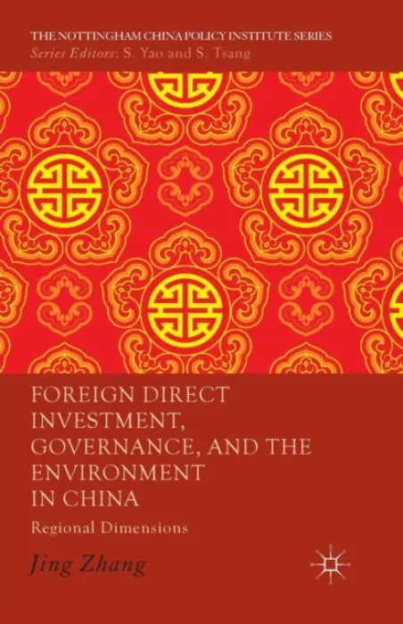 Foreign Direct Investment, Governance, and the Environment in China - Zhang, J.