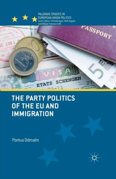 Party Politics of the EU and Immigration - Odmalm, P.