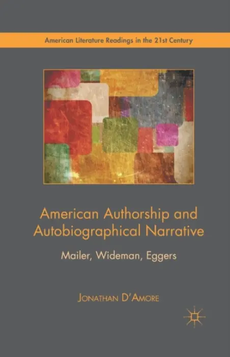 American Authorship and Autobiographical Narrative - D’Amore, Jonathan