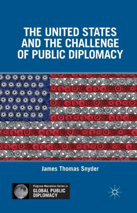 United States and the Challenge of Public Diplomacy - Snyder, J.