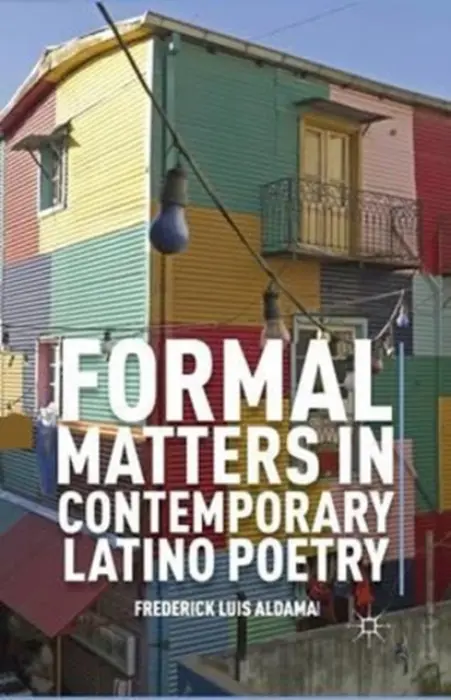 Formal Matters in Contemporary Latino Poetry - Aldama, F.