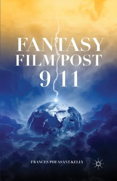 Fantasy Film Post 9/11 - Pheasant-Kelly, F.