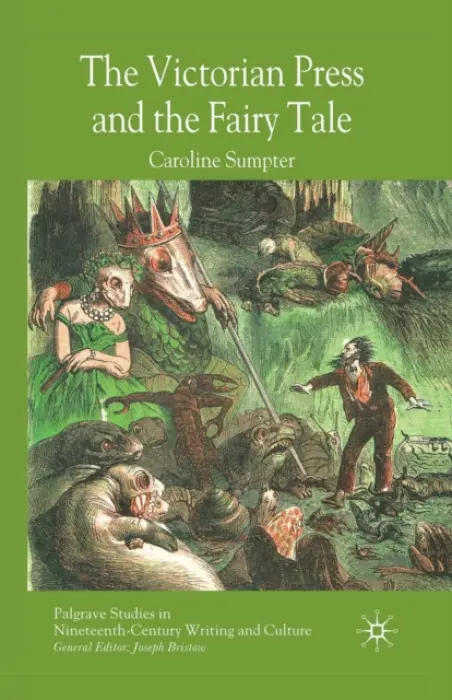 Victorian Press and the Fairy Tale - Sumpter, C.