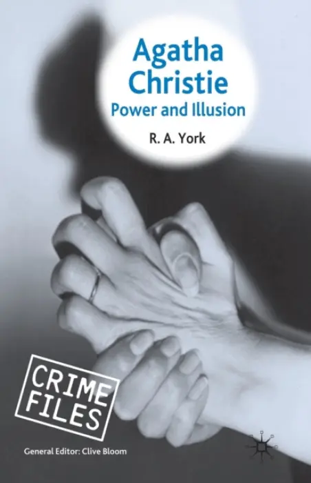 Agatha Christie: Power and Illusion - York, R.A.
