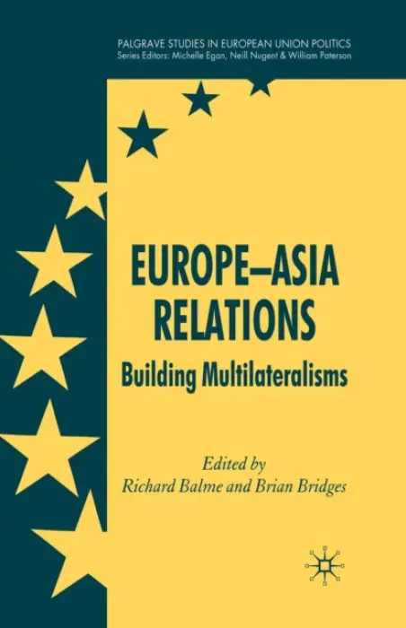 Europe-Asia Relations - Balme, Richard a Bridges, Brian