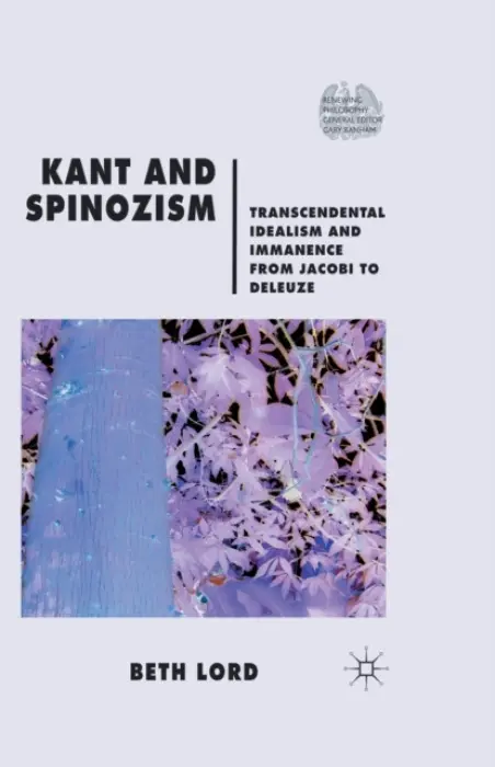 Kant and Spinozism - Lord, B.