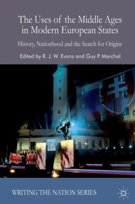 Uses of the Middle Ages in Modern European States