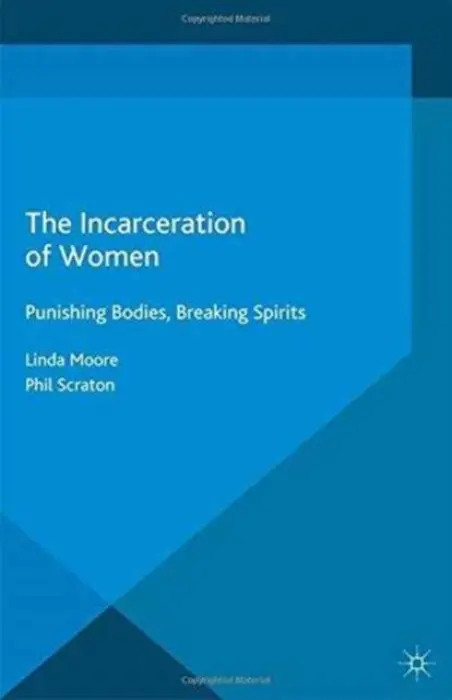Incarceration of Women - Moore, L. a Scraton, P.
