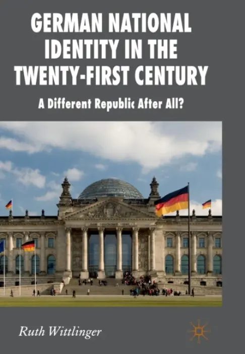 German National Identity in the Twenty-First Century - Wittlinger, R.
