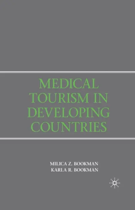 Medical Tourism in Developing Countries - Bookman, M.