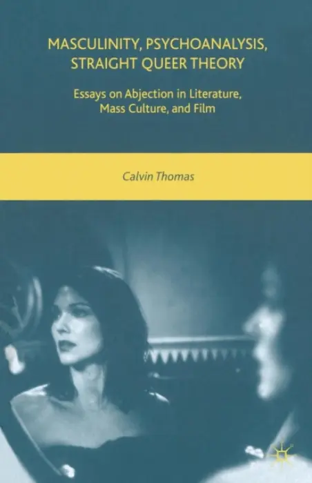 Masculinity, Psychoanalysis, Straight Queer Theory - Thomas, C.