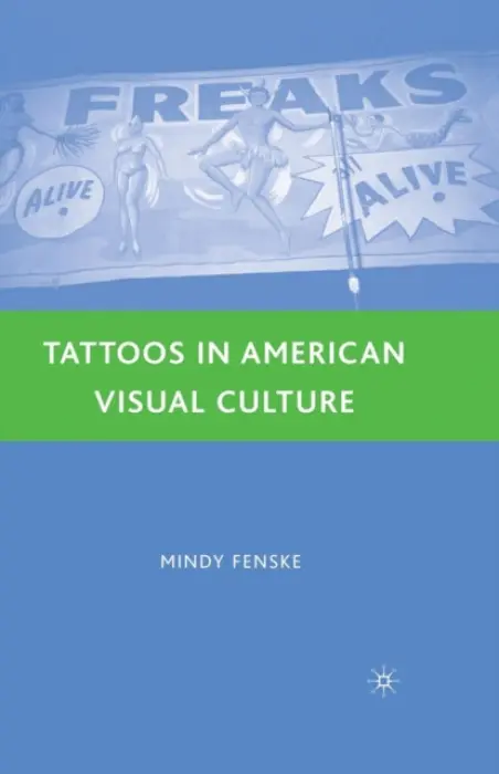 Tattoos in American Visual Culture - Fenske, M.