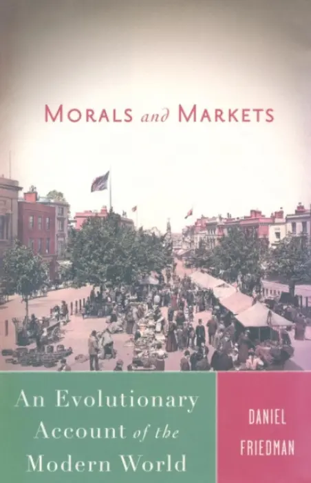 Morals and Markets - Friedman, D.