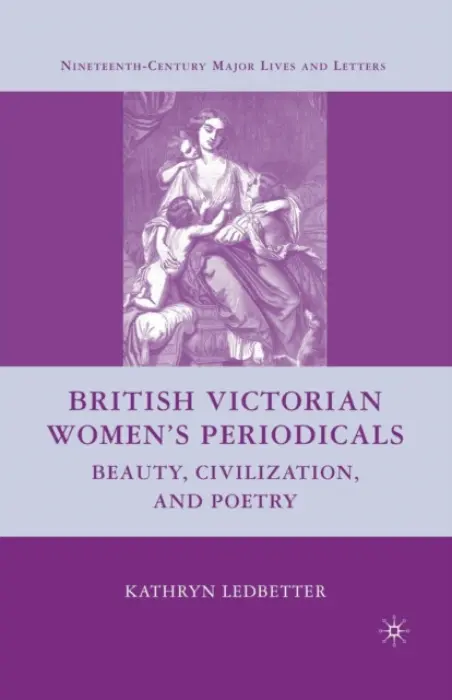 British Victorian Women's Periodicals - Ledbetter, K.