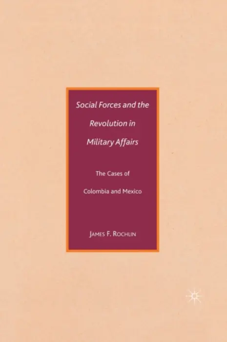 Social Forces and the Revolution in Military Affairs - Rochlin, J.