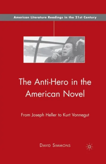Anti-Hero in the American Novel - Simmons, D.
