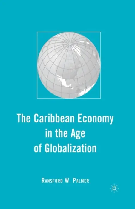 Caribbean Economy in the Age of Globalization - Palmer, R.