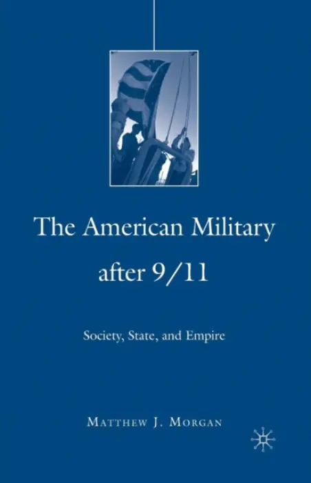 American Military After 9/11 - Morgan, M.