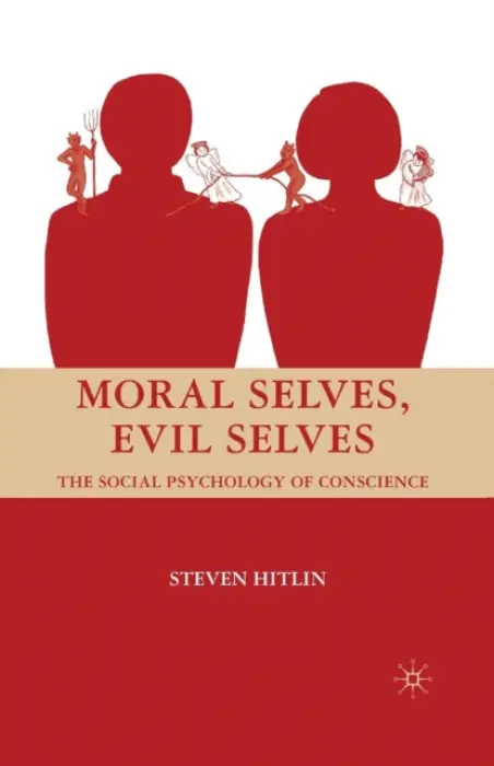 Moral Selves, Evil Selves - Hitlin, S.