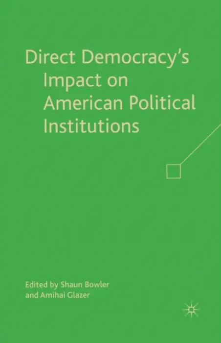 Direct Democracy's Impact on American Political Institutions