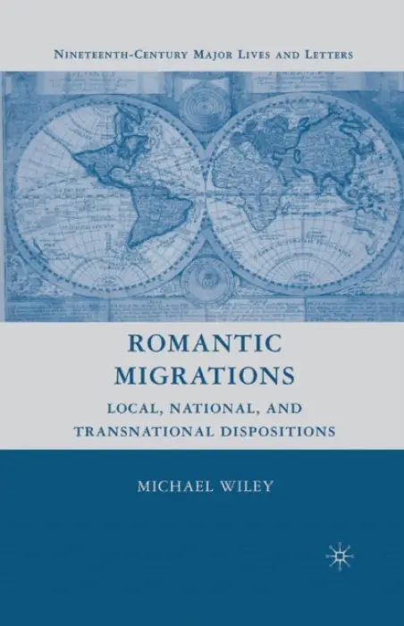 Romantic Migrations - Wiley, M.