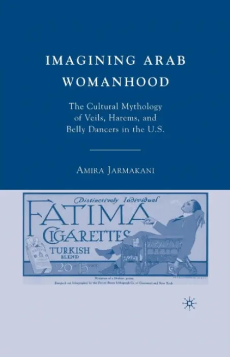 Imagining Arab Womanhood - Jarmakani, A.