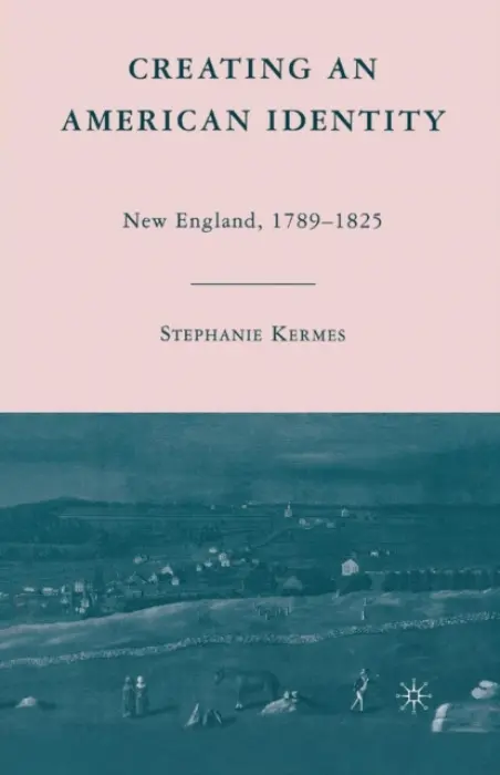 Creating an American Identity - Kermes, S.