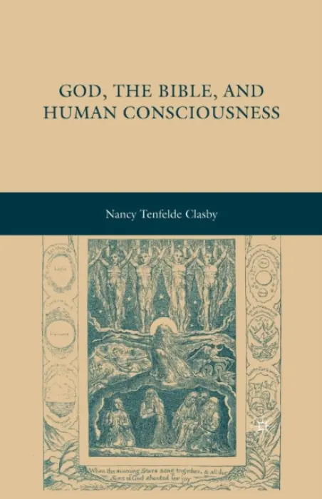 God, the Bible, and Human Consciousness - Clasby, N.