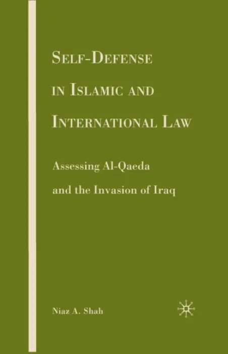 Self-defense in Islamic and International Law - Shah, N.