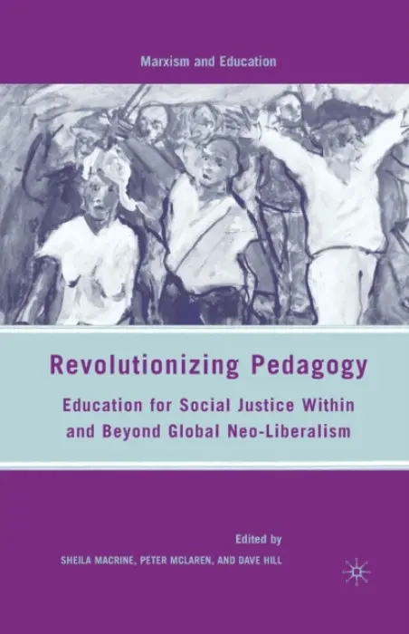 Revolutionizing Pedagogy - Macrine, S. a McLaren, P. a Hill, D.