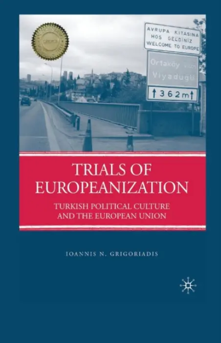 Trials of Europeanization - Grigoriadis, I.