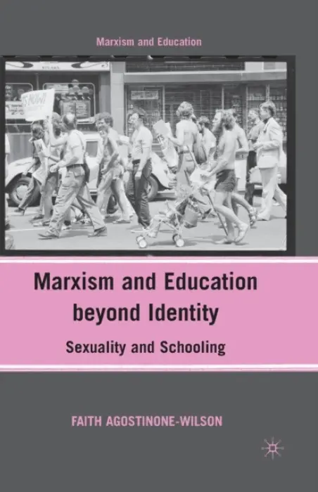 Marxism and Education beyond Identity - Agostinone-Wilson, F.