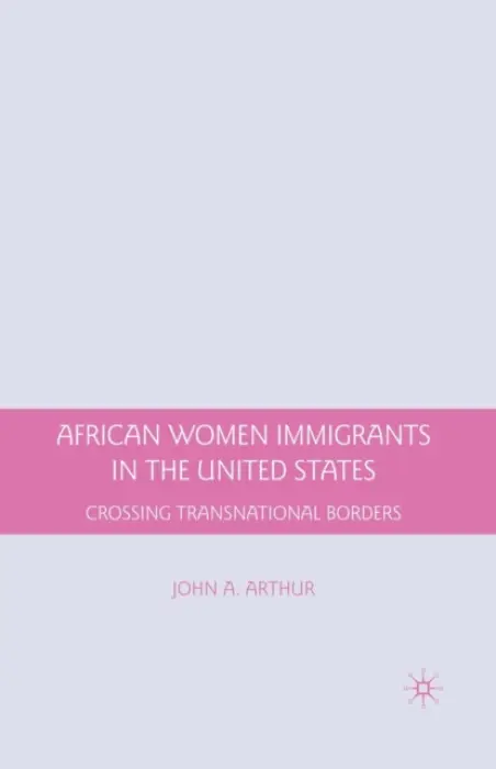 African Women Immigrants in the United States - Arthur, J.