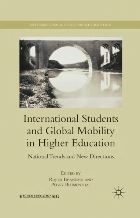 International Students and Global Mobility in Higher Education - Bhandari, Rajika a Blumenthal, Peggy