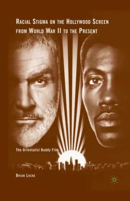 Racial Stigma on the Hollywood Screen from World War II to the Present - Locke, Brian