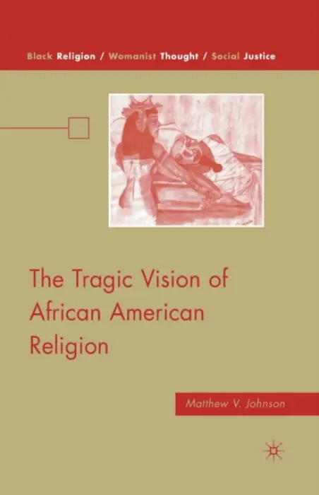 Tragic Vision of African American Religion - Johnson, M.