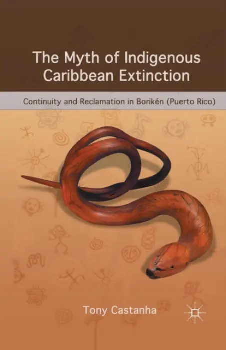 Myth of Indigenous Caribbean Extinction - Castanha, Tony