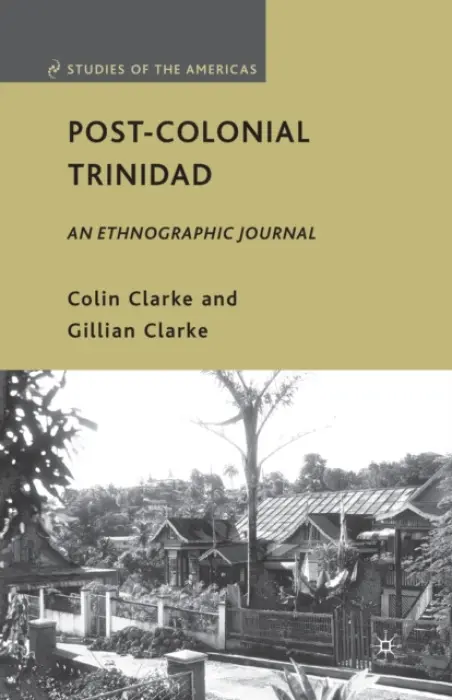 Post-Colonial Trinidad - Clarke, C.
