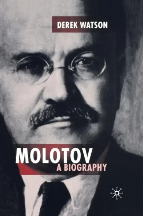 Molotov: A Biography - Watson, D.