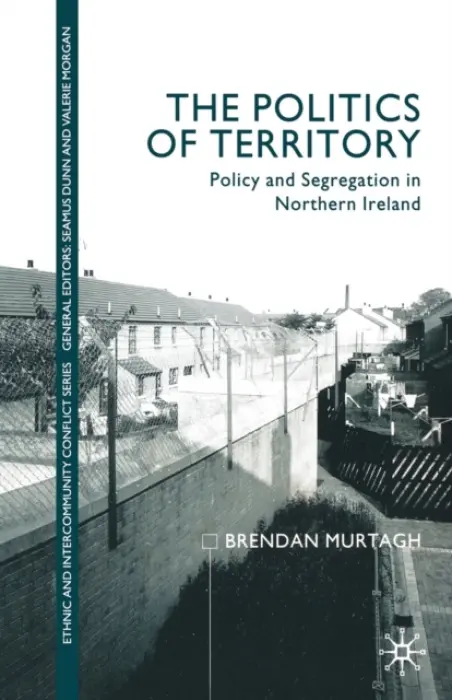 Politics of Territory - Murtagh, B.