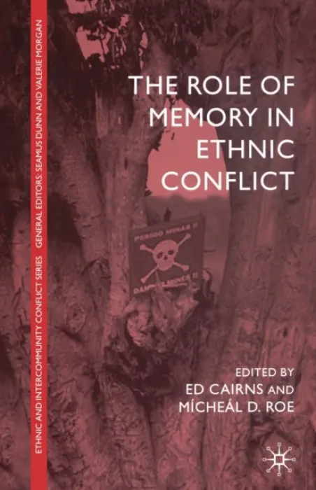Role of Memory in Ethnic Conflict - Cairns, E. a Roe, M.