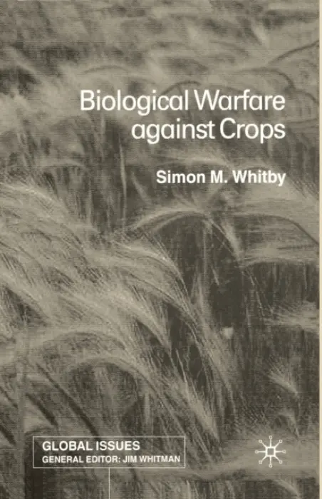 Biological Warfare Against Crops - Whitby, S.