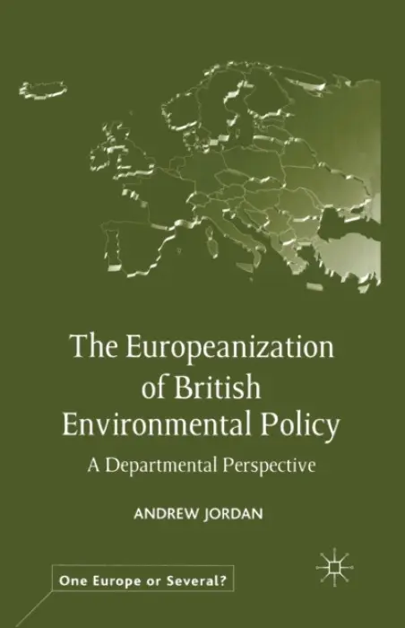 Europeanization of British Environmental Policy - Jordan, A.