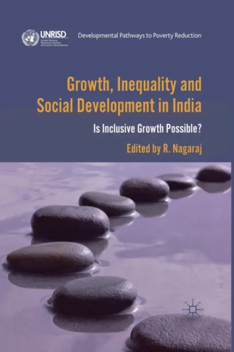 Growth, Inequality and Social Development in India - Nagaraj, R