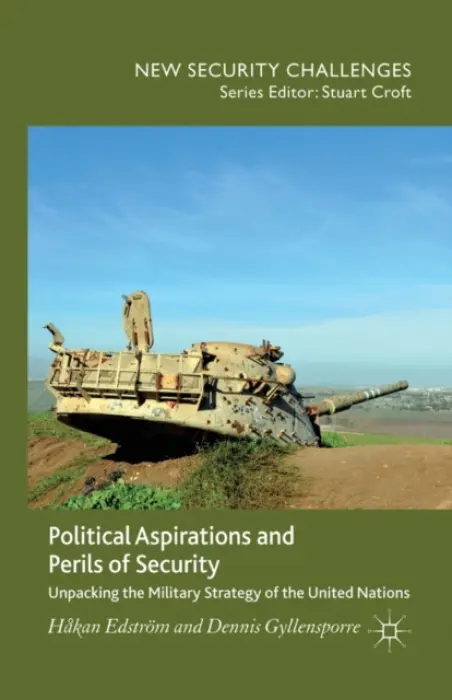 Political Aspirations and Perils of Security - Edstrom, H. a Gyllensporre, D.