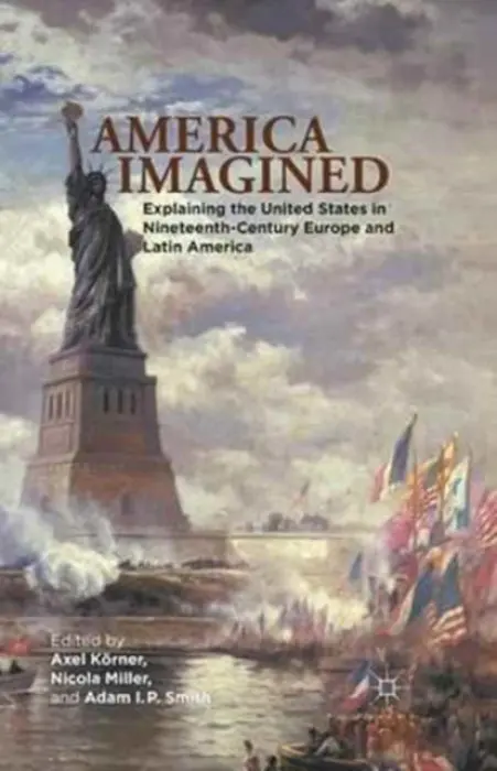 America Imagined - Korner, Axel a Smith, Adam I. P.