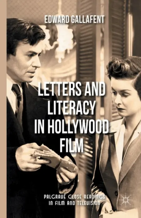 Letters and Literacy in Hollywood Film - Gallafent, E.