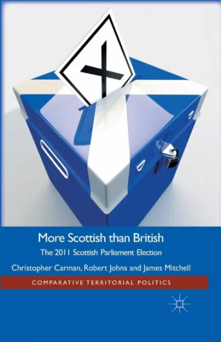 More Scottish than British - Carman, Christopher a Johns, Robert a Mitchell, J.