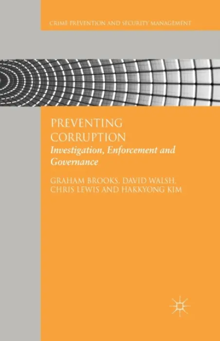Preventing Corruption - Brooks, G. a Walsh, D. a Lewis, C. a Kim, H.